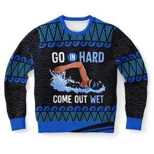 Go In Hard, Come Out Wet