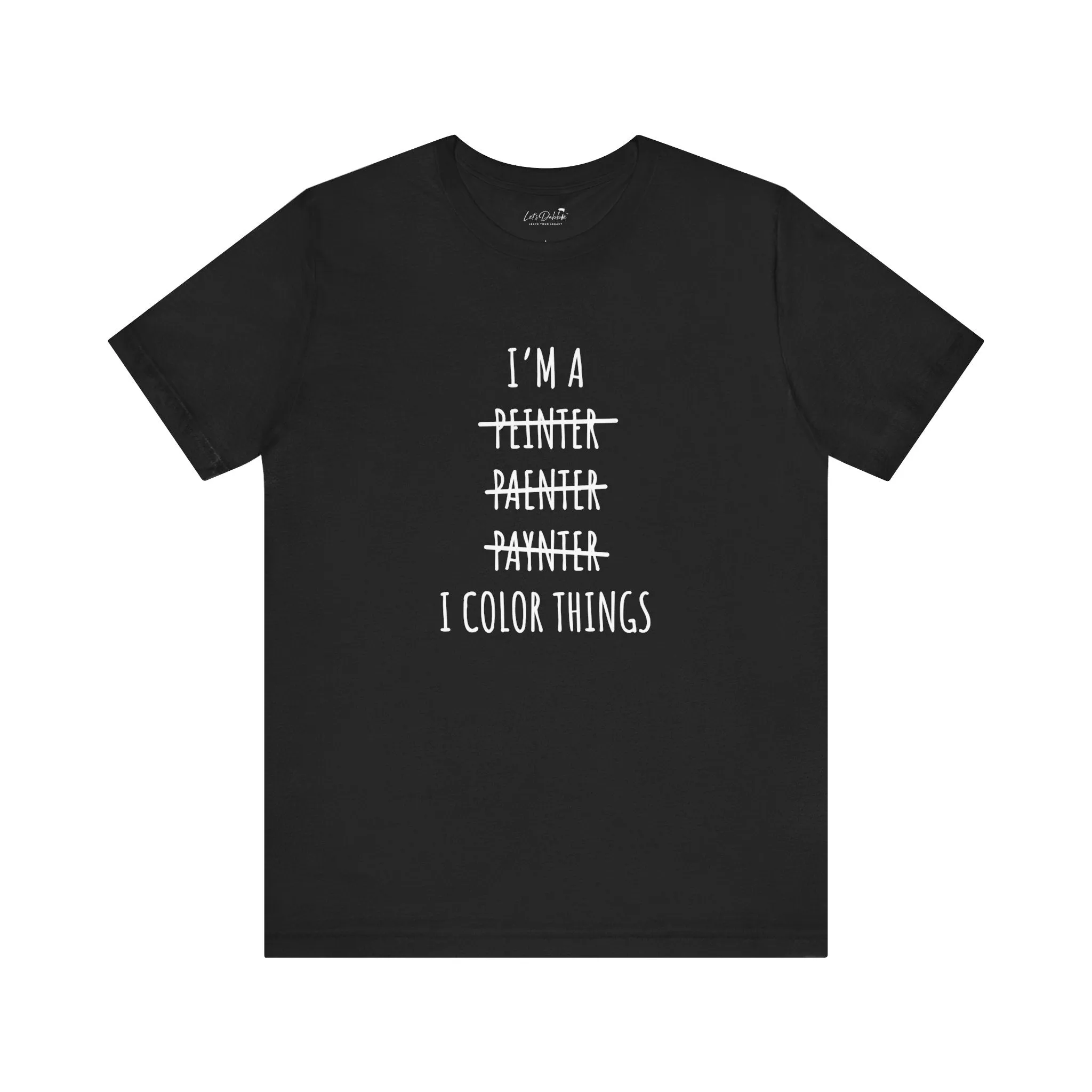 I Color Things Shirt