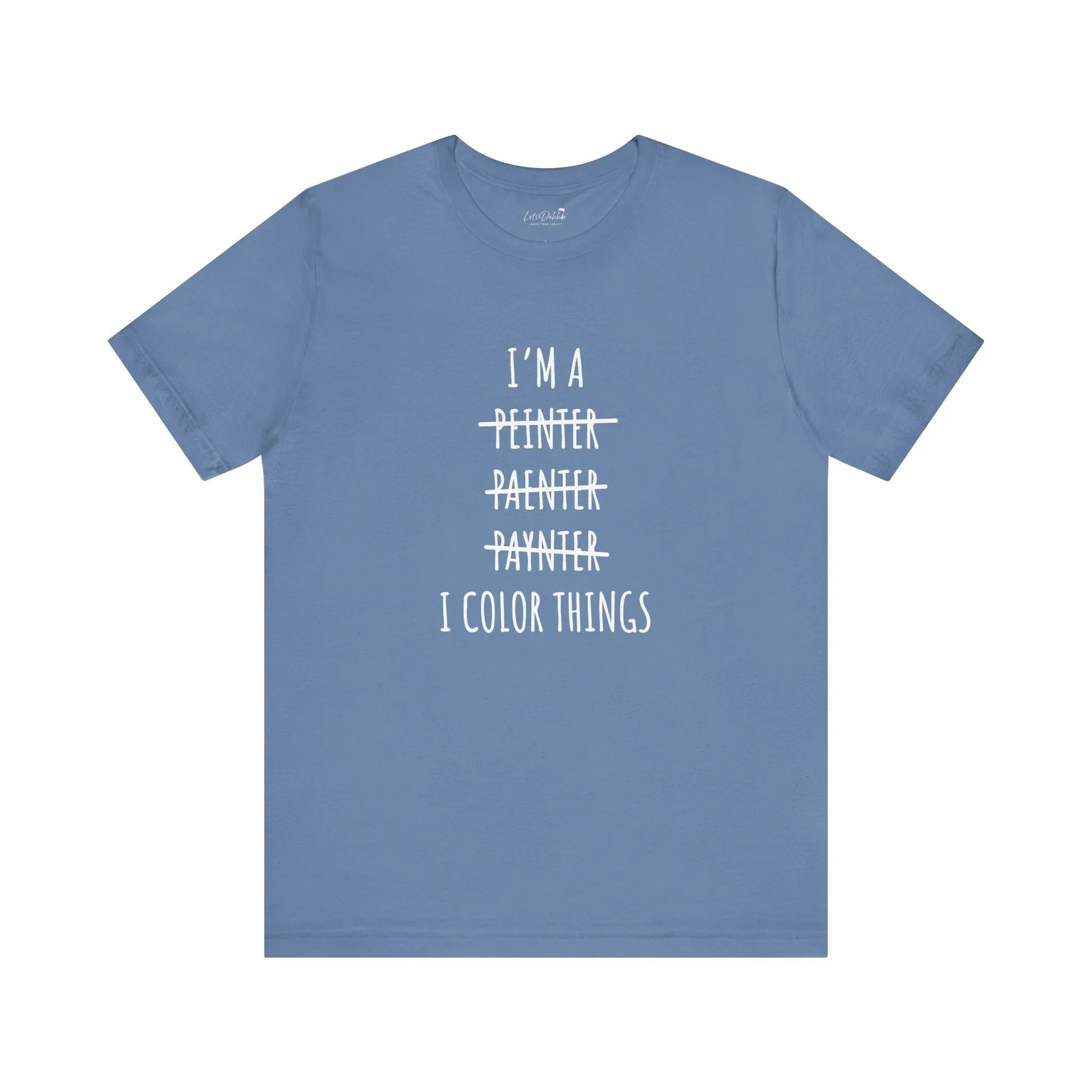 I Color Things Shirt