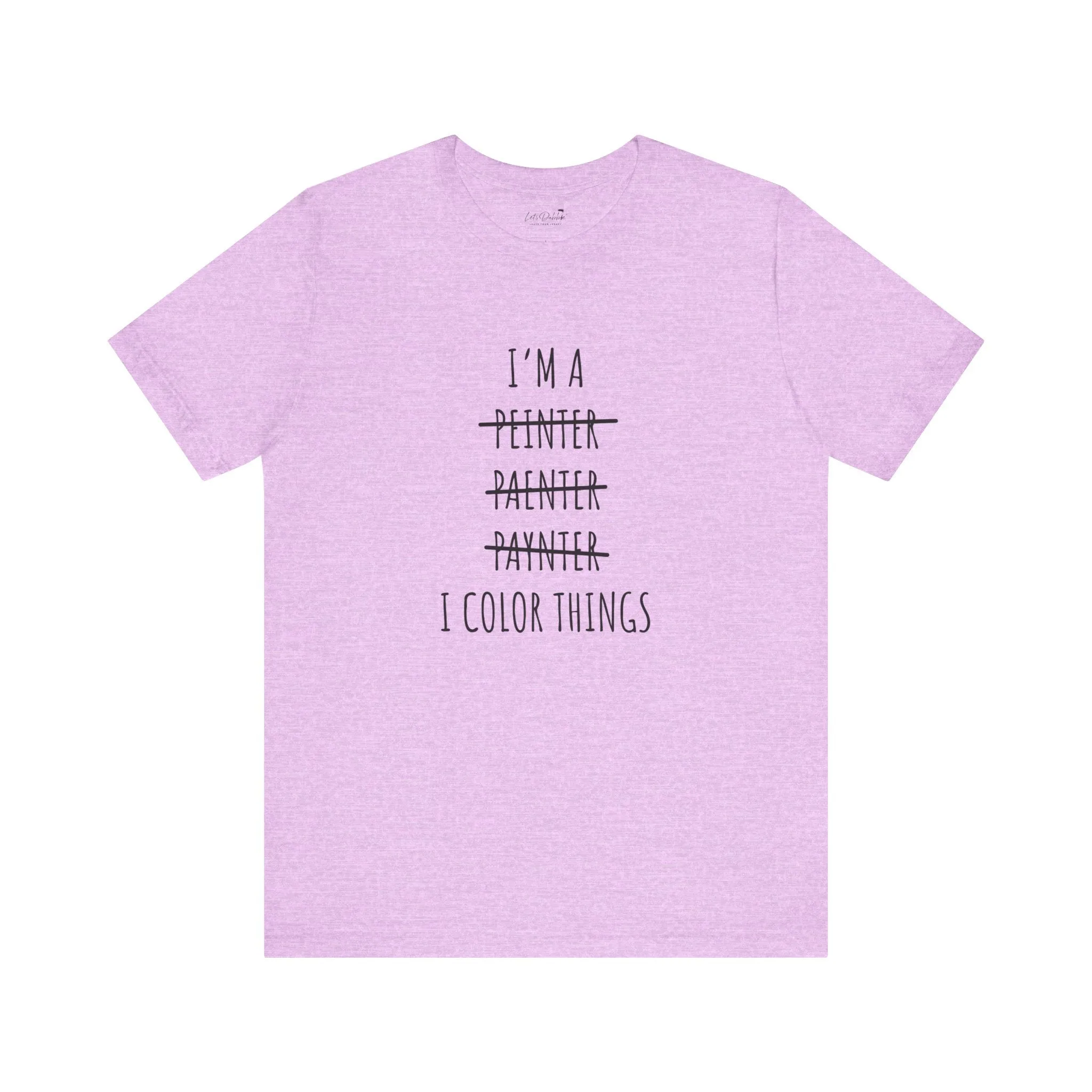 I Color Things Shirt